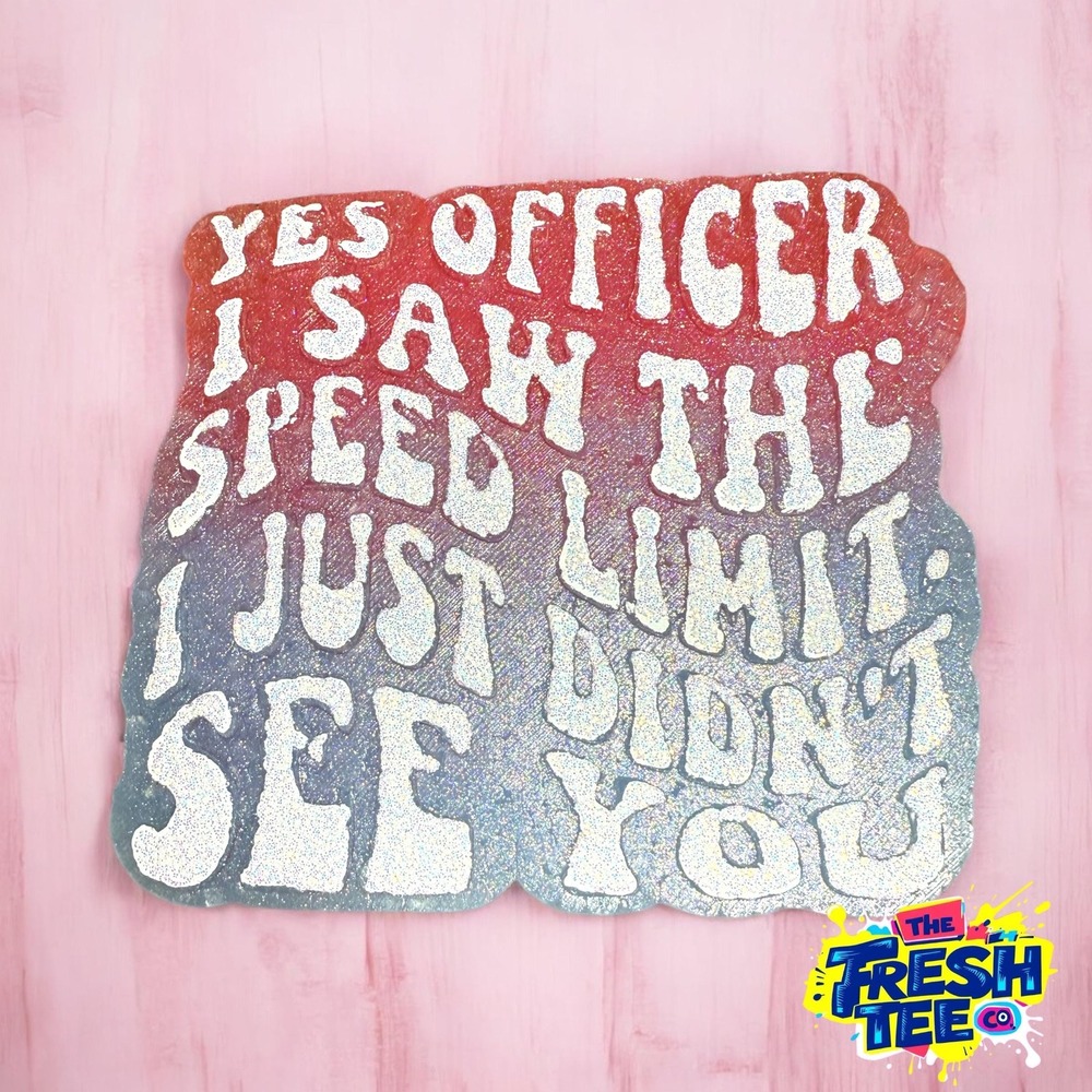 Funny ‎ Glitter Car Freshie - Yes Officer I Saw the Speed Limit Ready To Ship